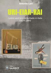 URI-EIAR-RAI. I primi vent'anni della Radio in Italia (1924-1944)
