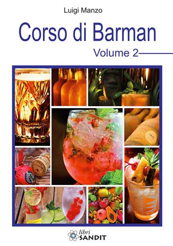 Corso di barman. Vol. 2 - Luigi Manzo - Libro Sandit Libri 2018 | Libraccio.it