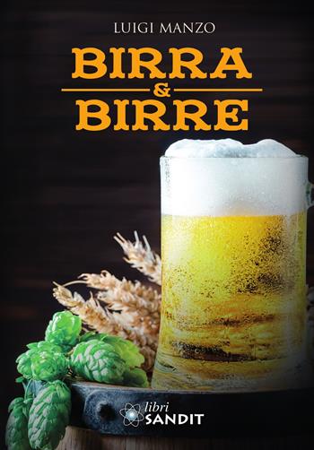 Birra & birre - Luigi Manzo - Libro Sandit Libri 2018 | Libraccio.it