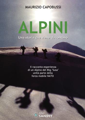Alpini. Una storia che viene da lontano - Maurizio Capobussi - Libro Sandit Libri 2019 | Libraccio.it