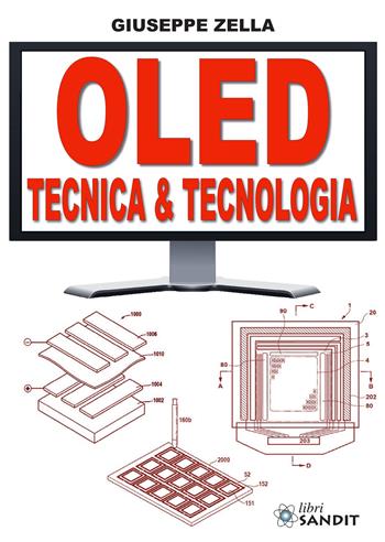 OLED. Tecnica & Tecnologia - Giuseppe Zella - Libro Sandit Libri 2020 | Libraccio.it