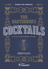 The Bartender's cocktails. Le ricette dei barman italiani