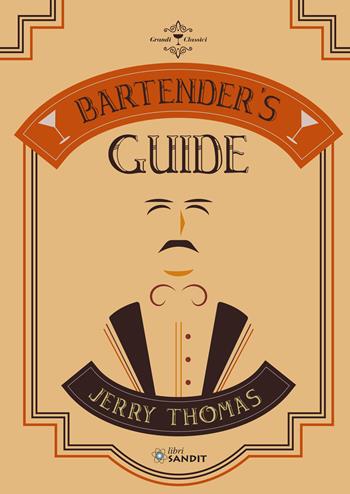 Bartender's Guide di Jerry Thomas - Jerry Thomas - Libro Sandit Libri 2020 | Libraccio.it
