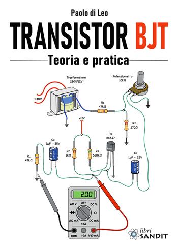 Transistor BJT. Teoria e pratica - Paolo Di Leo - Libro Sandit Libri 2021 | Libraccio.it