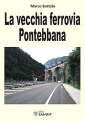 La vecchia ferrovia Pontebbana