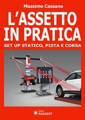 L'assetto in pratica. Set up statico, pista e corsa