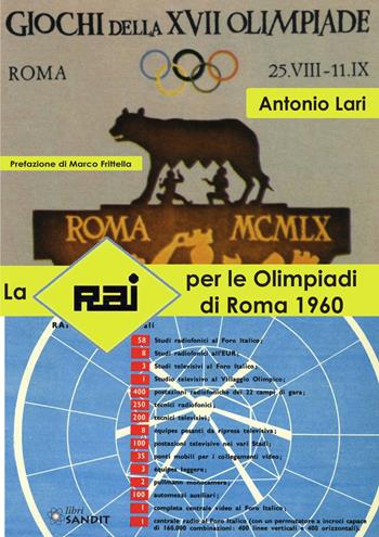 La RAI per le Olimpiadi di Roma 1960 - Antonio Lari - Libro Sandit Libri 2022 | Libraccio.it