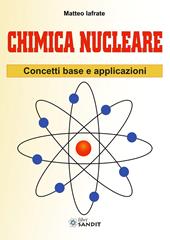 Chimica nucleare. Concetti base e applicazioni