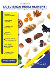 La scienza degli alimenti. Per professionali enogastronomia e ospitalità alberghiera. Per il primo biennio degli Ist. tecnici e professionali. Con espansione online