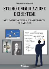 Studio e simulazione dei sistemi. Nel dominio della trasformata di Laplace