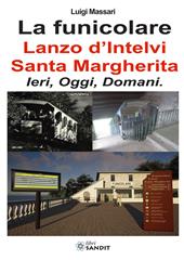 La funicolare Lanzo d'Intelvi - Santa Margherita. Ieri, oggi, domani