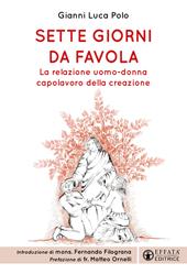 Sette giorni da favola. La relazione uomo-donna capolavoro della creazione