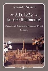A.D. 1222 la pace finalmente! L'incontro di Bologna con Francesco d'Assisi