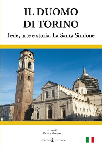 Il duomo di Torino. Fede, arte e storia. La Santa Sindone  - Libro Effatà Editrice 2015, L' occhio dell'anima | Libraccio.it