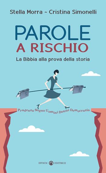 Parole a rischio. La Bibbia alla prova della storia - Stella Morra, Cristina Simonelli - Libro Effatà 2015, Il respiro dell'anima | Libraccio.it