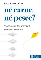 Né carne né pesce? Vivere da single cattolici