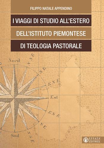 I viaggi di studio all'estero dell'Istituto Piemontese di Teologia Pastorale - Filippo N. Appendino - Libro Effatà Editrice 2017, La fede in dialogo | Libraccio.it