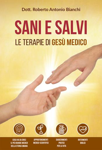 Sani e salvi. Le terapie di Gesù medico - Roberto Antonio Bianchi - Libro Effatà Editrice 2016, Il respiro dell'anima | Libraccio.it