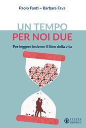 Un tempo per noi due. Per leggere insieme il libro della vita