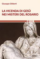 La vicenda di Gesù nei misteri del rosario