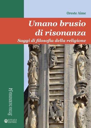 Umano brusio di risonanza. Saggi di filosofia della religione - Oreste Aime - Libro Effatà Editrice 2024, Studia Taurinensia | Libraccio.it