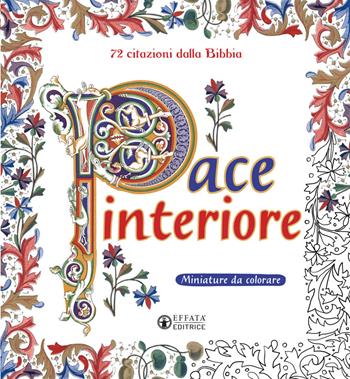 Pace interiore. Miniature da colorare. 72 citazioni dalla Bibbia. Ediz. illustrata  - Libro Effatà Editrice 2016, L' occhio dell'anima | Libraccio.it