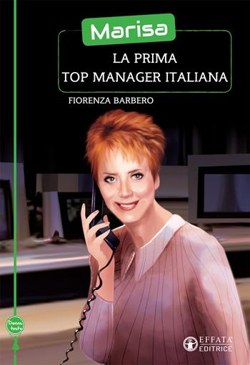 Marisa, la prima top manager italiana - Fiorenza Barbero - Libro Effatà 2018, Donne toste | Libraccio.it