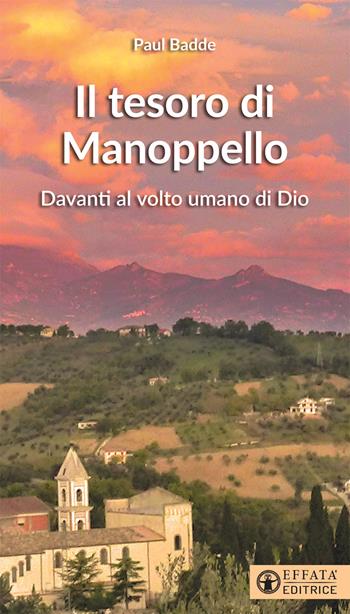 Il Tesoro di Manoppello. Davanti al volto umano di Dio - Paul Badde - Libro Effatà Editrice 2017, Il respiro dell'anima | Libraccio.it