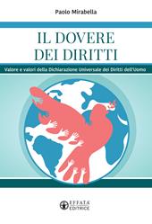 Il dovere dei diritti. Valore e valori della dichiarazione universale dei diritti dell'uomo