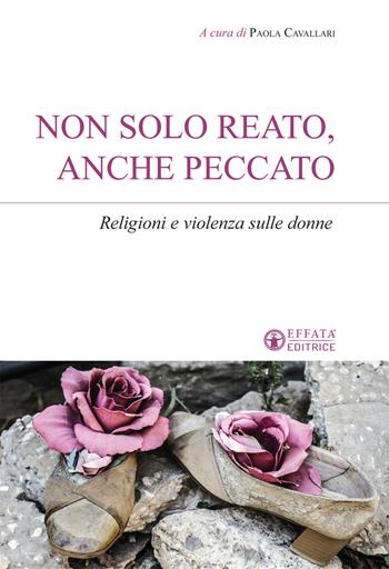 Non solo reato, anche peccato. Religioni e violenza sulle donne  - Libro Effatà Editrice 2019, Sui generis | Libraccio.it