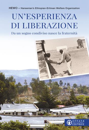 Un'esperienza di liberazione. Da un sogno condiviso nasce la fraternità  - Libro Effatà 2019, Libera-mente | Libraccio.it