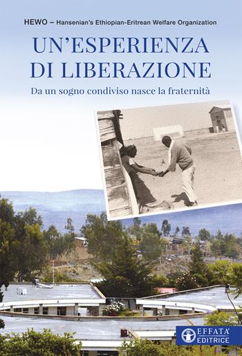 Un'esperienza di liberazione. Da un sogno condiviso nasce la fraternità  - Libro Effatà Editrice 2019, Libera-mente | Libraccio.it