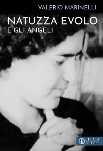 Natuzza Evolo e gli angeli - Valerio Marinelli - Libro Effatà Editrice 2024, Le bussole | Libraccio.it