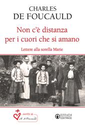 Non c'è distanza per i cuori che si amano. Lettere alla sorella Marie