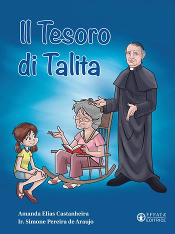 Il tesoro di Talita - Amanda Elias Castanheira, Simone Pereira de Araujo - Libro Effatà 2019, Il respiro dell'anima | Libraccio.it