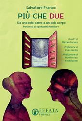 Più che due. Da una sola carne a un solo corpo. Percorso di spiritualità familiare