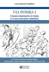 Via Pomba 1. Il lavoro domestico in Italia e il suo contratto collettivo. La vicenda di Nuova Collaborazione, un'avventura civica e liberale iniziata a Torino nel 1969