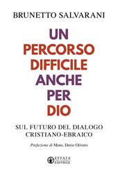 Un percorso difficile anche per Dio. Sul futuro del dialogo cristiano-ebraico