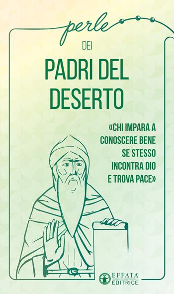 Perle dei Padri del deserto - Daniele Pauletto - Libro Effatà Editrice 2020, La collana di perle | Libraccio.it