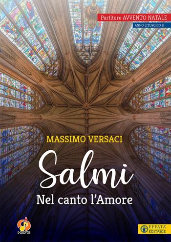 Salmi. Nel canto l'Amore. Partiture Avvento Natale. Anno liturgico B - Massimo Versaci - Libro Effatà Editrice 2020, L' occhio dell'anima | Libraccio.it