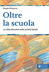 Oltre la scuola. La sfida educativa nella società liquida