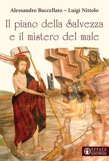 Il piano della salvezza e il mistero del male - Alessandro Buccellato, Luigi Nittolo - Libro Effatà Editrice 2020, Il respiro dell'anima | Libraccio.it