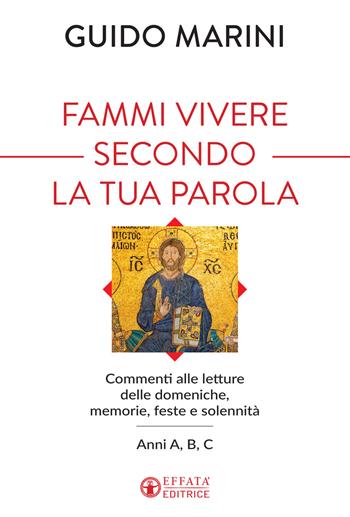 Fammi vivere secondo la tua Parola. Commenti alle letture delle domeniche, memorie, feste e solennità. Anni A, B, C - Guido Marini - Libro Effatà 2020, Il respiro dell'anima | Libraccio.it