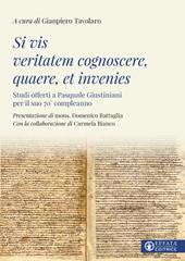 Si vis veritatem cognoscere, quaere, et invenies. Studi offerti a Pasquale Giustiniani per il suo 70° compleanno