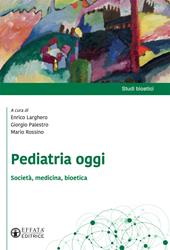 Pediatria oggi. Società, medicina, bioetica