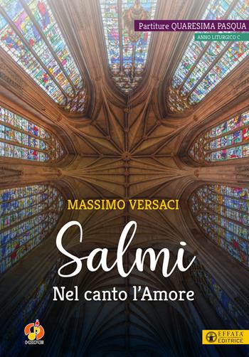 Salmi. Nel canto l'Amore. Partiture Quaresima Pasqua. Anno liturgico C - Massimo Versaci - Libro Effatà Editrice 2022, L' occhio dell'anima | Libraccio.it