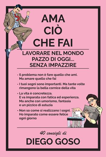 Ama ciò che fai. Lavorare nel mondo pazzo di oggi... senza impazzire - Diego Goso - Libro Effatà Editrice 2022, Vivere in pienezza | Libraccio.it