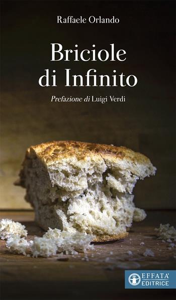 Briciole di infinito - Raffaele Orlando - Libro Effatà 2021, Libera-mente | Libraccio.it