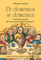 Di domenica in domenica. Commento pastorale alle letture festive dell'anno liturgico C