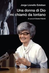 Una donna di Dio mi chiamò da lontano